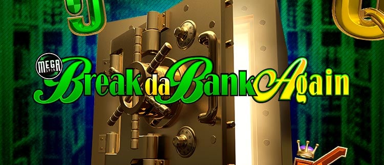 Break Da Bank Again Megaspin Online Slot Gaming Club Online Casino