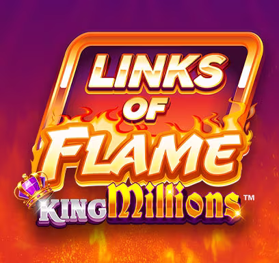 Links of Flame King Millions™