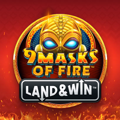 9 Masks of Fire™ Land & Win™