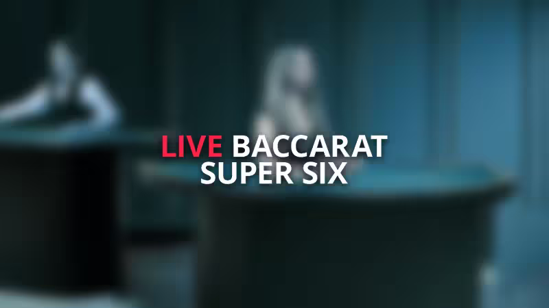 Baccarat Super Six