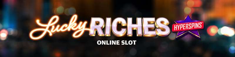 Lucky Riches Banner; Spin Casino Blog