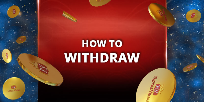 How to withdraw at Royal Vegas Casino