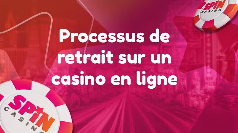 image for Spin Casino processus de retrait sur un casino en ligne blog