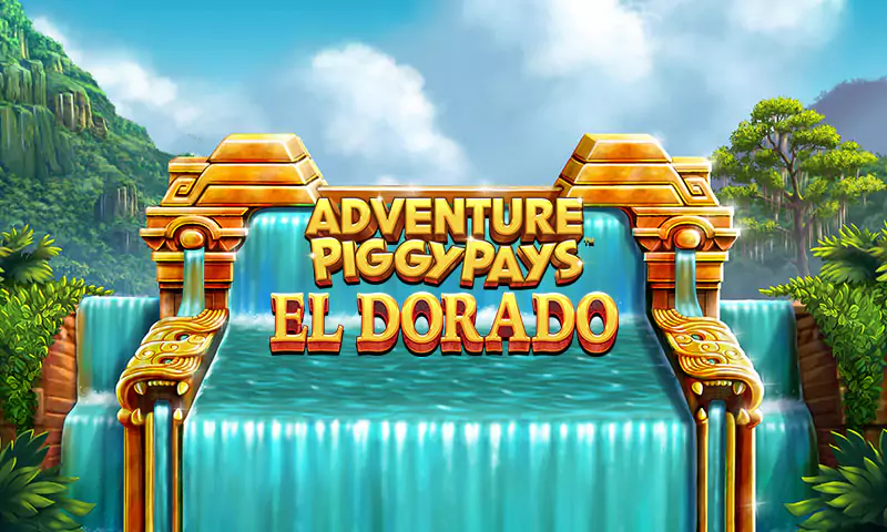 Adventure Piggypays™ El Dorado - Spin Casino Blogue