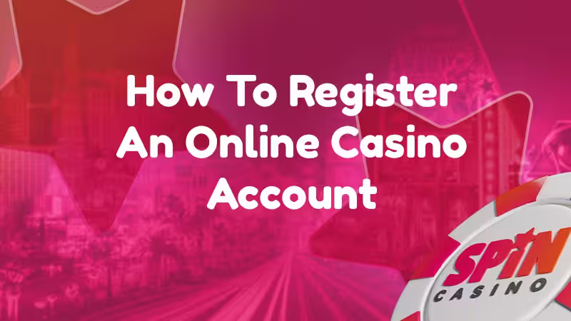 How To Register An Online Casino text with a Spin Casino background and logo