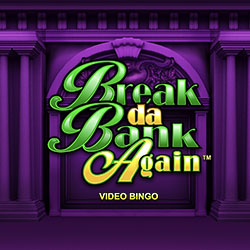 Break da Bank Again™ Video Bingo 