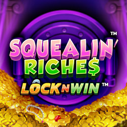 Squealin’ Riches™