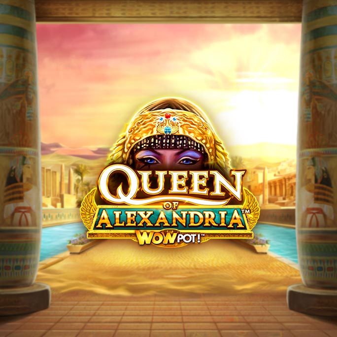 Queen Of Alexandria: Wowpot!